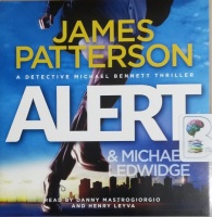 Alert written by James Patterson and Michael Ledwidge performed by Danny Mastrogiorgio and Henry Leyva on CD (Unabridged)